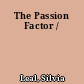 The Passion Factor /