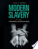 Modern slavery : a documentary and reference guide /