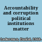 Accountability and corruption political institutions matter /