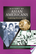 History of Asian Americans : exploring diverse roots /