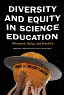 Diversity and equity in science education : research, policy, and practice /