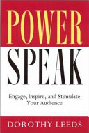 PowerSpeak : engage, inspire, and stimulate your audience /