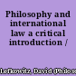 Philosophy and international law a critical introduction /