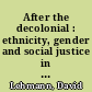 After the decolonial : ethnicity, gender and social justice in Latin America /