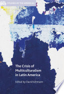 The crisis of multiculturalism in Latin America /