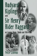 Rudyard Kipling and Sir Henry Rider Haggard on screen, stage, radio, and television /