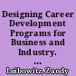 Designing Career Development Programs for Business and Industry. Module 41
