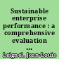 Sustainable enterprise performance : a comprehensive evaluation method /