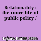 Relationality : the inner life of public policy /