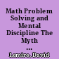 Math Problem Solving and Mental Discipline The Myth of Transferability /
