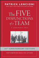 The five dysfunctions of a team : a leadership fable /