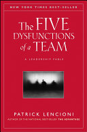 The five dysfunctions of a team a leadership fable /
