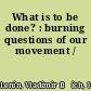 What is to be done? : burning questions of our movement /