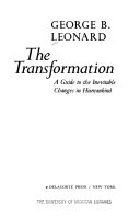 The transformation ; a guide to the inevitable changes in humankind /