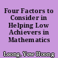 Four Factors to Consider in Helping Low Achievers in Mathematics /