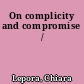 On complicity and compromise /