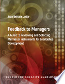 Feedback to managers : a guide to reviewing and selecting multirater instruments for leadership development /