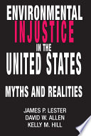 Environmental Injustice In The U.S. : Myths And Realities /