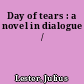 Day of tears : a novel in dialogue /