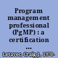 Program management professional (PgMP) : a certification study guide with best practices for maximizing business results /