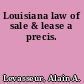Louisiana law of sale & lease a precis.