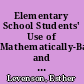 Elementary School Students' Use of Mathematically-Based and Practically-Based Explanations The Case of Multiplication /