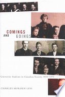 Comings and goings : university students in Canadian society, 1854-1973 /