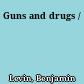 Guns and drugs /
