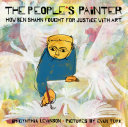 The people's painter how Ben Shahn fought for justice with art /