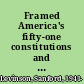 Framed America's fifty-one constitutions and the crisis of governance /