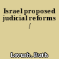 Israel proposed judicial reforms /