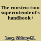 The construction superintendent's handbook /