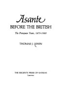 Asante before the British : the Prempean years, 1875-1900 /
