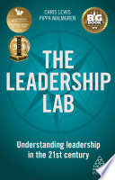 The leadership lab : understanding leadership in the 21st century /