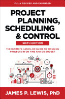 Project Planning, Scheduling, and Control the ultimate hands-on guide to bringing projects in on time and on budget /