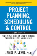 Project planning scheduling & control : the ultimate hands-on guide to bringing projects in on time and on budget /