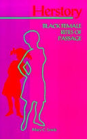 Herstory : Black female rites of passage /