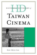 Historical dictionary of Taiwan cinema /