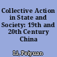 Collective Action in State and Society: 19th and 20th Century China /