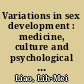 Variations in sex development : medicine, culture and psychological practice /