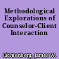 Methodological Explorations of Counselor-Client Interaction