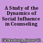 A Study of the Dynamics of Social Influence in Counseling