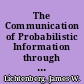 The Communication of Probabilistic Information through Test Interpretations