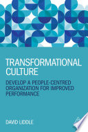 Transformational Culture Develop a People-Centred Organization for Improved Performance.