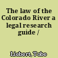 The law of the Colorado River a legal research guide /