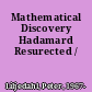 Mathematical Discovery Hadamard Resurected /