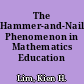 The Hammer-and-Nail Phenomenon in Mathematics Education /
