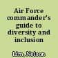 Air Force commander's guide to diversity and inclusion /