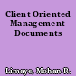 Client Oriented Management Documents