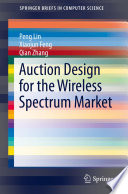 Auction design for the wireless spectrum market /